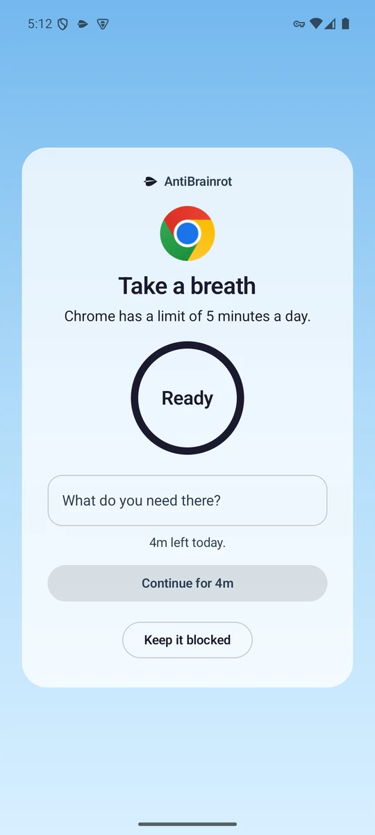 A full-screen Android block card over Chrome reading Take a breath, with a countdown ring, a field asking what you need there, and buttons to continue or keep it blocked